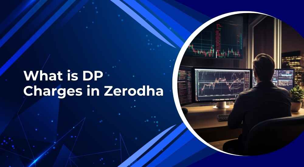 what-is-dp-charges-in-zerodha-complete-guide-for-zerodha-users